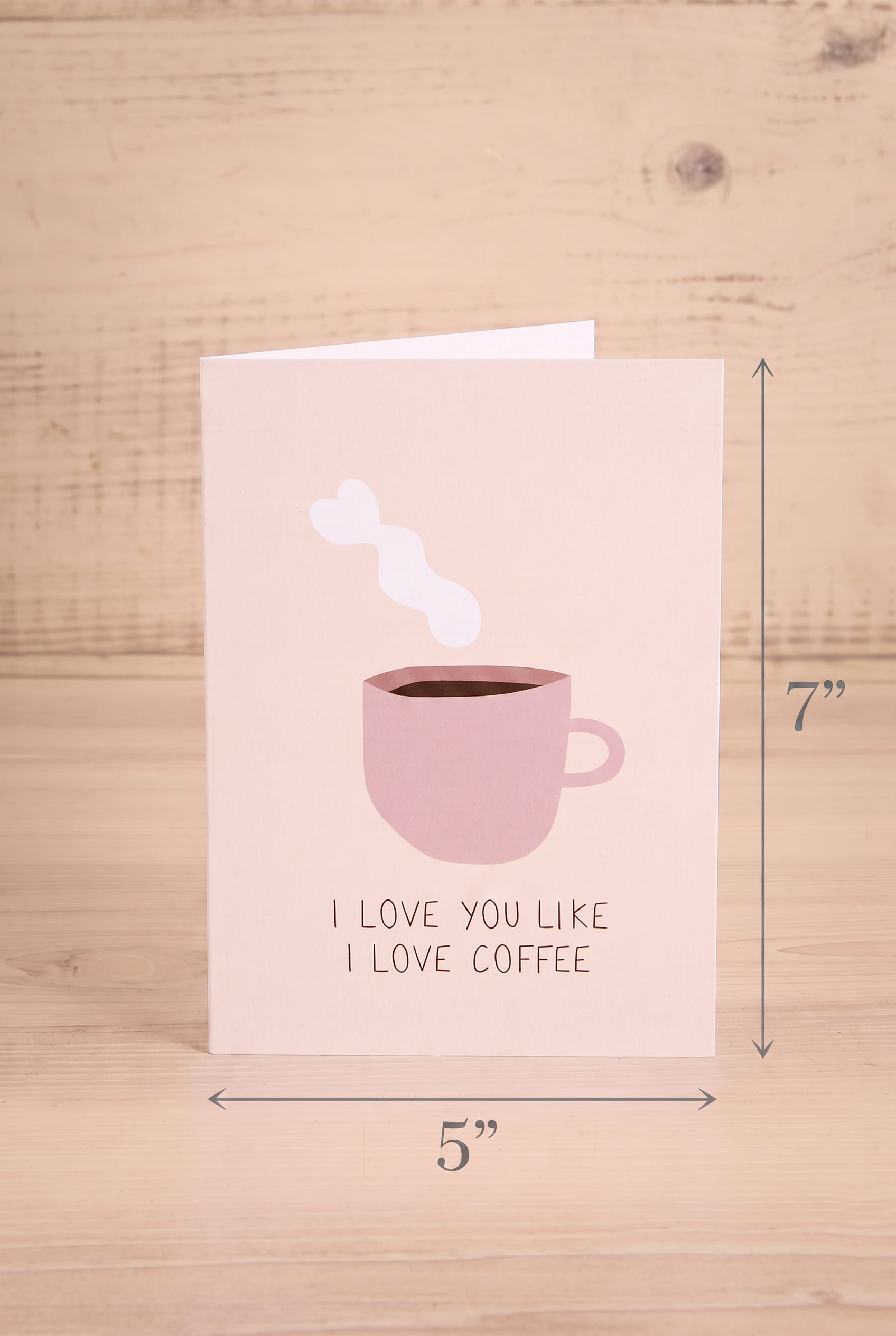 mesures of I Love You Like I Love Coffee Greeting Card at Maison garçonne