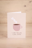 front view of I Love You Like I Love Coffee Greeting Card at Maison garçonne