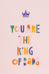You are the king of Dads Card | Maison garçonne close-up